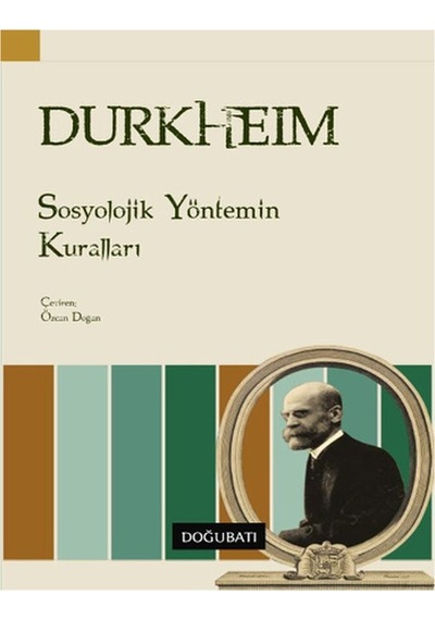 Sosyolojik Yöntemin Kuralları - Emile Durkheim - Doğu Batı Yayınları