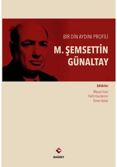 Bir Din Aydını Profili - M. Şemseddin Günaltay - Rağbet Yayınları
