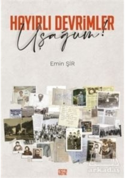 Hayırlı Devrimler Uşağum! - Emin Şir - Nota Bene Yayınları