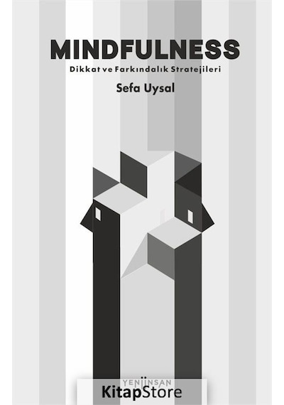 Mindfulness - Dikkat ve Farkındalık Stratejileri - Sefa Uysal - Yeni İnsan Yayınevi