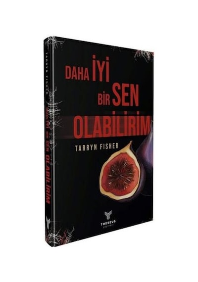 Daha İyi Bir Sen Olabilirim - Tarryn Fisher - Theseus Yayınevi