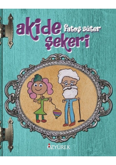 Akide Şekeri - Fatoş Süter - Özyürek Yayınevi