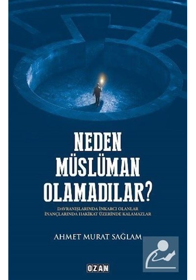 Neden Müslüman Olamadılar? - Ahmet Murat Sağlam - Ozan Yayıncılık