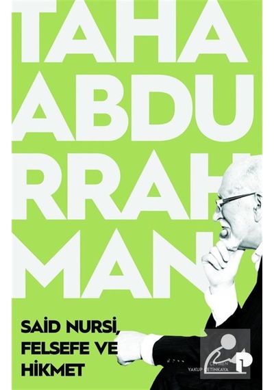 Said Nursi, Felsefe Ve Hikmet / Taha Abdurrahman