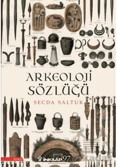 Arkeoloji Sözlüğü - Secda Saltuk - İnkılap Kitabevi