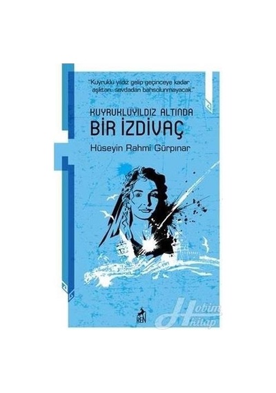 Kuyrukluyıldız Altında Bir İzdivaç - Hüseyin Rahmi Gürpın - Ren K