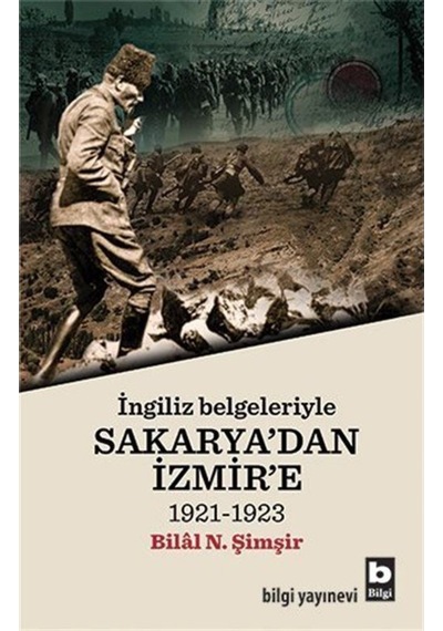 Ingiliz Belgeleri Ile Sakarya'Dan Izmir'E / Bilal N. Şimşir 9789754940855