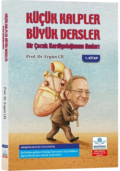 Küçük Kalpler Büyük Dersler Bir Çocuk Kardiyoloğunun Anıları