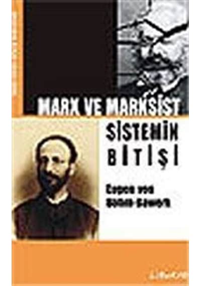 Marx Ve Marksist / Sistemin Bitişi / Eugen Von Böhm-Bawerk 9789756201091