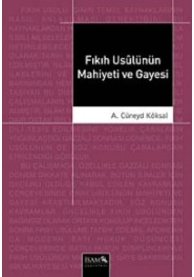 Fıkıh Usulünün Mahiyeti ve Gayesi - Asım Cüneyd Köksal - İsam Yayınları