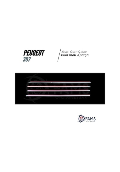 Peugeot 307 Hb Krom Cam Çıtası 4 Prç. 2000 Üzeri P.  Çelik