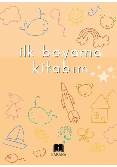 İlk Boyama Kitabım - Emine Yıldızgil - Parana