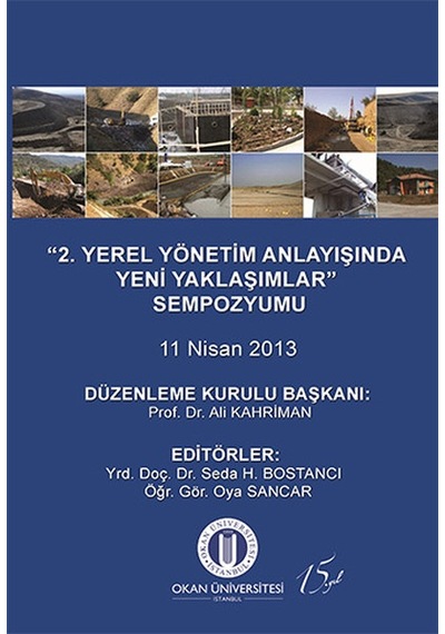 2. Yerel Yönetim Anlayışında Yeni Yaklaşımlar Sempozyumu 11 Nisan 2013- Okan Üniversitesi Yayınları
