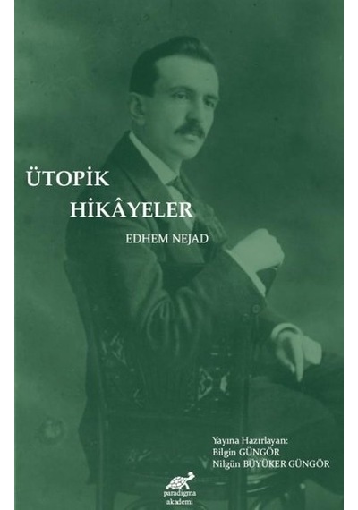 Ütopik Hikayeler - Edhem Nejad - Paradigma Akademi Yayınları