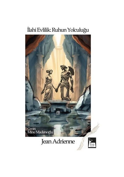İlahi Evlilik : Ruhun Yolculuğu / Jean Adrienne