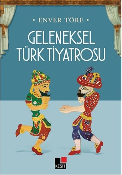 Geleneksel Türk Tiyatrosu - Enver Töre - Kesit Yayınları