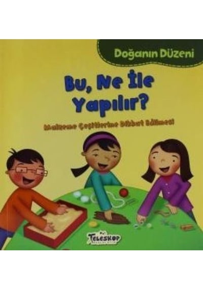 Bu Ne İle Yapılır?-Doğanın Düzeni - Martha E. H. Rustad - Teleskop Popüler Bilim
