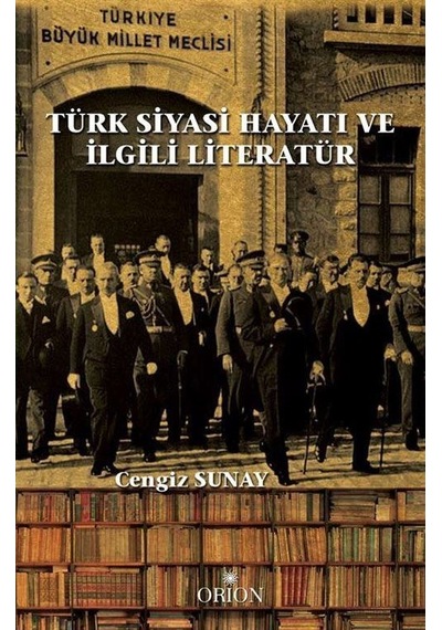 Türk Siyasi Hayatı ve İlgili Literatür / Cengiz Sunay