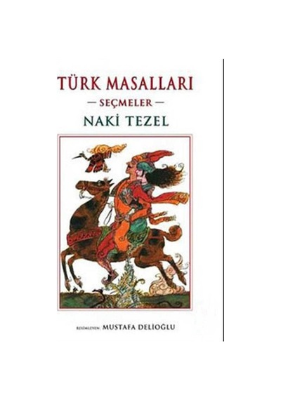 Türk Masalları Seçmeler - Naki Tezel