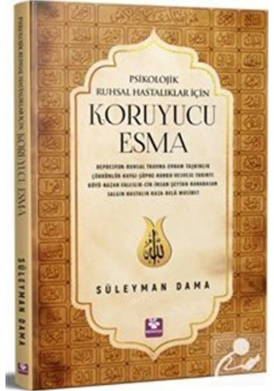 Psikolojik Ruhsal Hastalıklar İçin Koruyucu Esma / Süleyman Dama 9789752555150