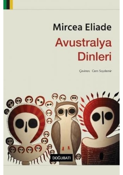 Avustralya Dinleri - Mircea Eliade - Doğu Batı Yayınları