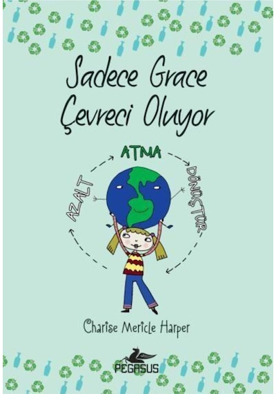 Sadece Grace 4 - Sadece Grace Çevreci Oluyor