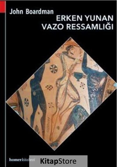 Erken Yunan Vazo Ressamlığı - John Boardman - Homer Kitabevi