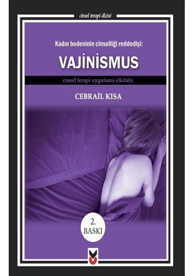 Kadın Bedeninin Cinselliği Reddedişi: Vajinismus - Cebrail Kısa - CK Yayınevi