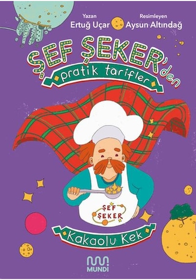 Şef Şeker'den Pratik Tarifler - Kakaolu Kek - Ertuğ Uçar - Mundi
