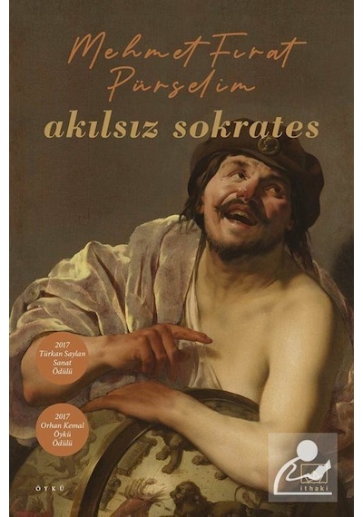 Akılsız Sokrates - Mehmet Fırat Pürselim - İthaki Yayınları