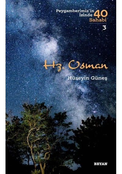 Hz. Osman-Peygamberimiz'in İzinde 40 Sahabi 3 - Hüseyin Güneş - Beyan Yayınları