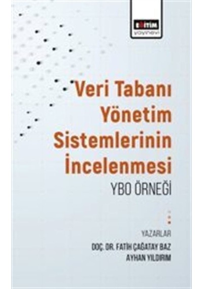 Veritabanı Yönetim Sistemlerinin İncelenmesi: Ybo Örneği / Kol...