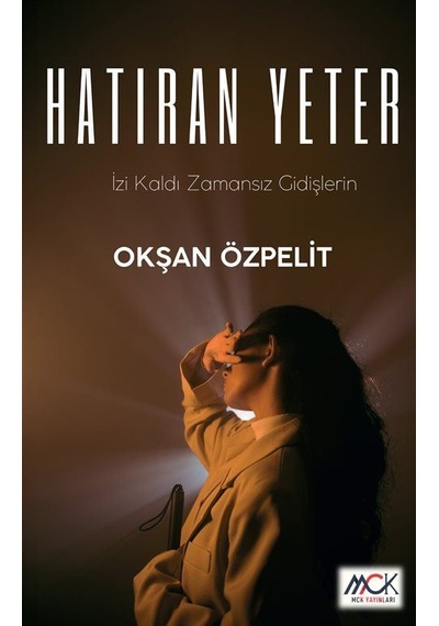 Hatıran Yeter / İzi Kaldı Zamansız Gidişlerin / Okşan Özpelit