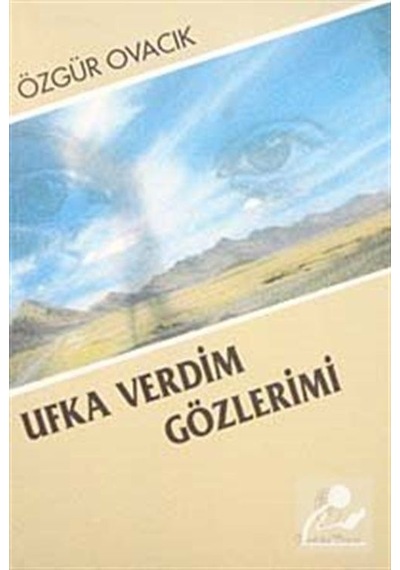 Ufka Verdim Gözlerimi- Belge Yayınları