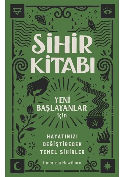 Sihir Kitabı & Hayatınızı Değiştirecek Temel Sihirler / Ambros...