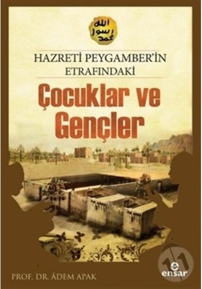 Hz.peygamber'in Etrafındaki Çocuklar ve Gençler