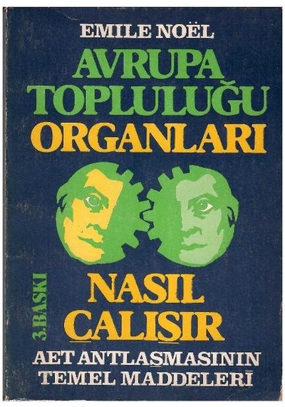 Avrupa Topluluğu Organları Nasıl Çalışır - Emile Noel