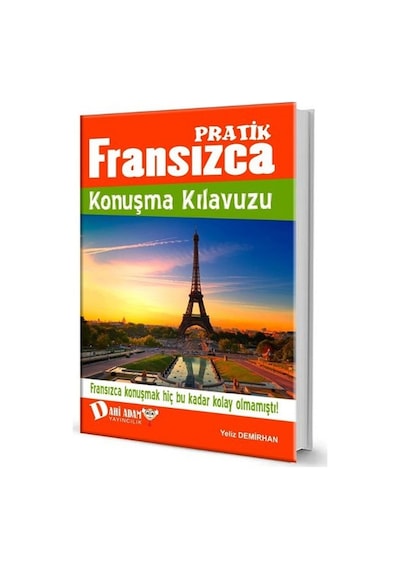 Pratik Fransızca Konuşma Kılavuzu - Yeliz Demirhan - Dahi Adam Yayıncılık