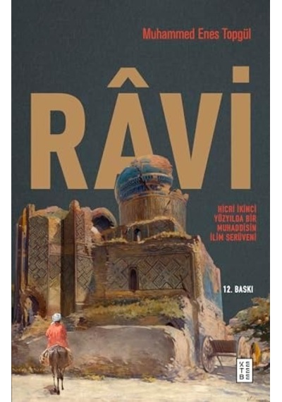 Ravi: Hicri İkinci Yüzyilda Bir Muhaddisin İlim Serüveni