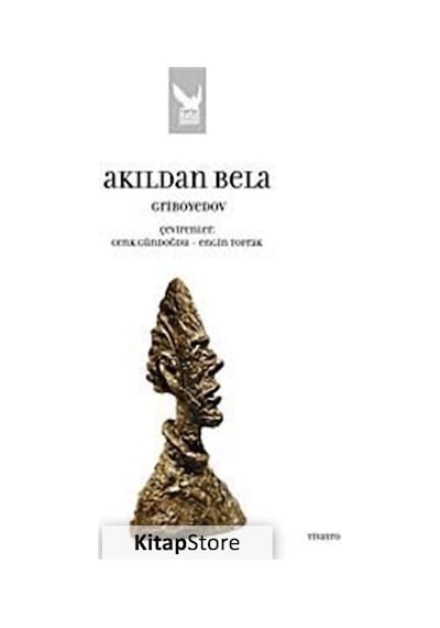Akıldan Bela / Aleksandr Sergeyeviç Griboyedov
