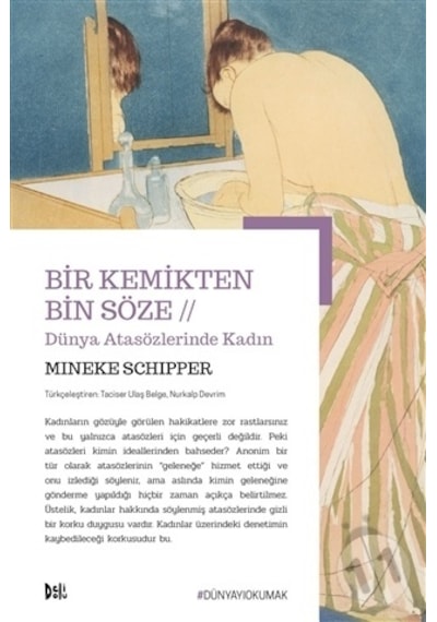 Bir Kemikten Bin Söze-Dünya Atasözlerinde Kadın - Mineke Schipper - DeliDolu