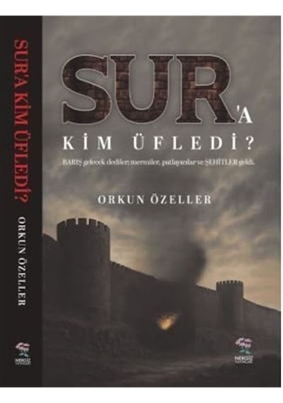 Sur'a Kim Üfledi / Orkun Özeller