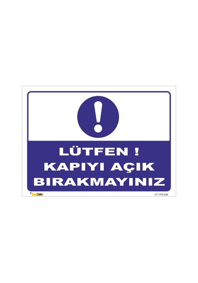 LÜTFEN! KAPIYI AÇIK BIRAKMAYINIZ LEVHASI YTR 009