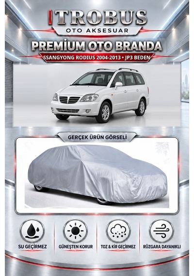 Ssangyong Rodius Uzun Şase 2004-2013 Uyumlu Premium Araba Brandası Oto Branda Jp3 Beden