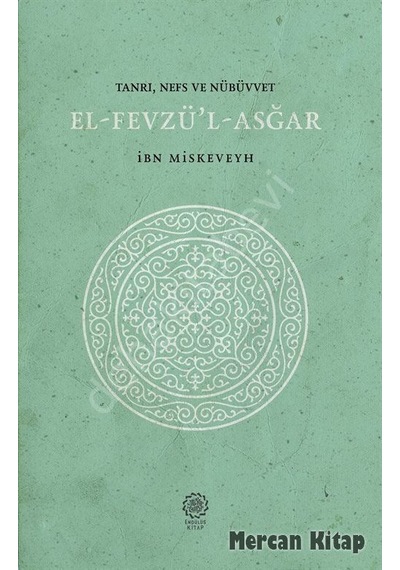 Tanrı  - Nefs  - Nübüvvet: El  - Fevzü'l  - Asğar  - İbn Miskeveyh  - Endülüs Kitap