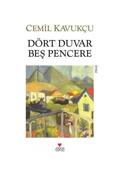 Dört Duvar Beş Pencere - Cemil Kavukçu - Can Yayınları