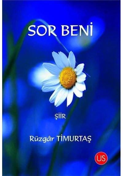 Sor Beni - Rüzgar Timurtaş - Us Yayınları