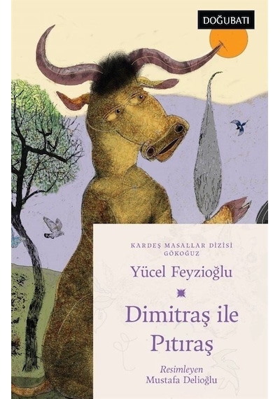 Dimitraş İle Pıtıraş - Gökoğuz Masalları - Yücel Feyzioğlu - Doğu Batı Yayınları