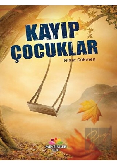 Kayıp Çocuklar - Nihat Gökmen - Mevsimler Kitap