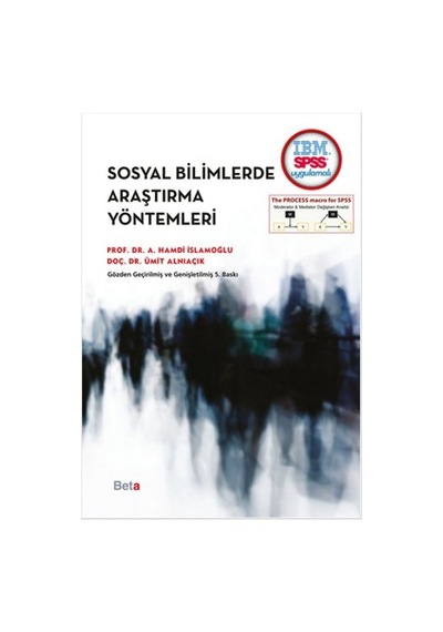 Sosyal Bilimlerde Araştırma Yöntemleri - Ahmet Hamdi İslamoğlu -  Ümit Alnıaçık - Beta Yayınları
